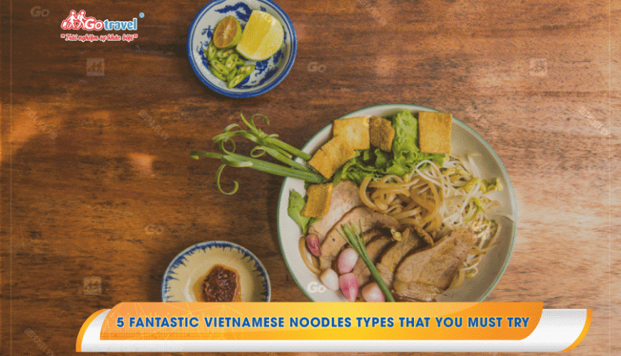 5 fantastic Vietnamese noodles types that you must try