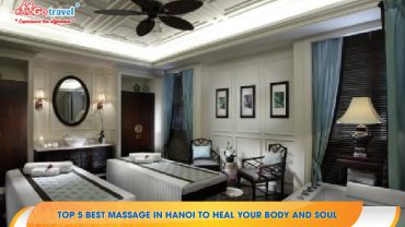 Top 5 Best Massage in Hanoi to Heal Your Body and Soul